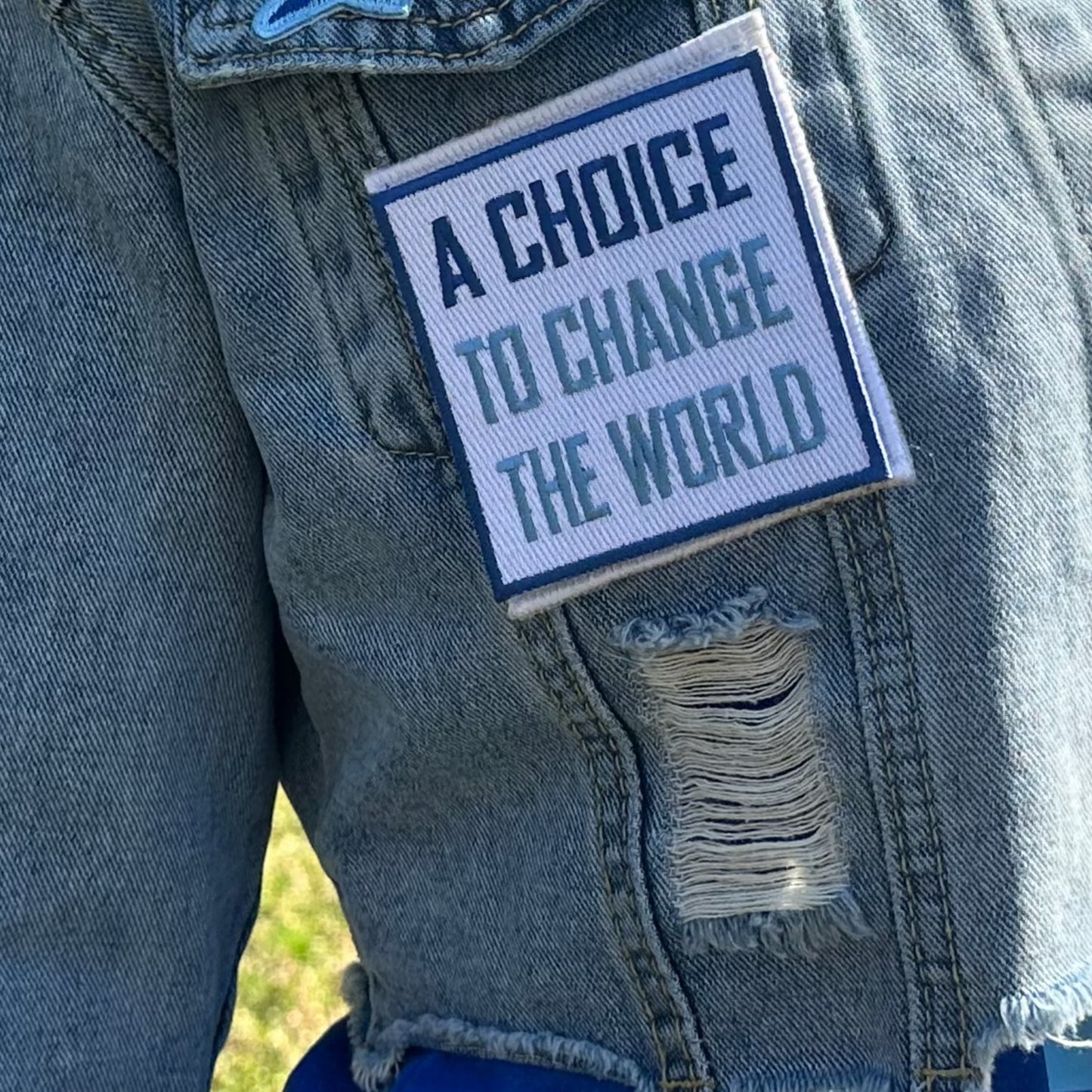 Choice to Change the World Patch (3"x 3")